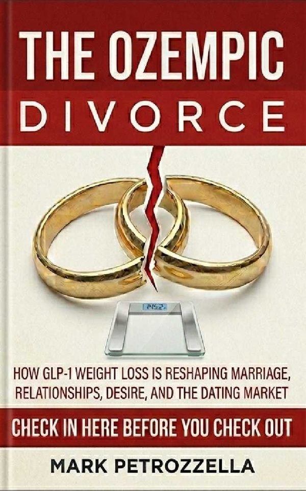 The Ozempic Divorce by Mark Petrozzella